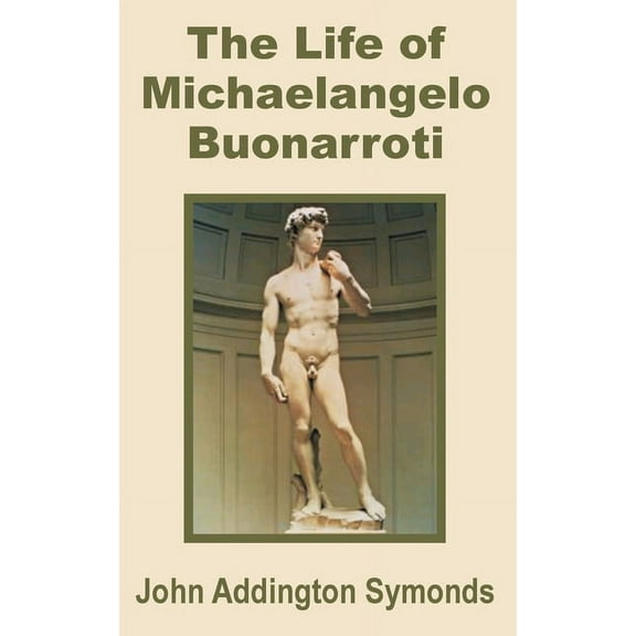 The Life of Michelangelo Buonarroti (Paperback)