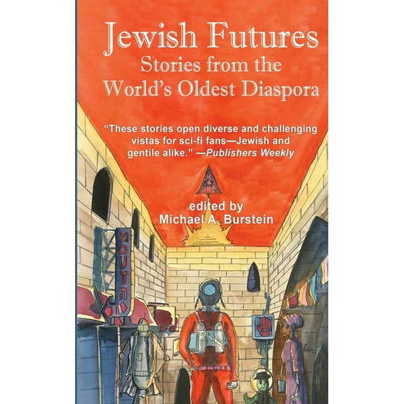 Jewish Futures: Science Fiction from the World's Oldest Diaspora, (Hardcover)