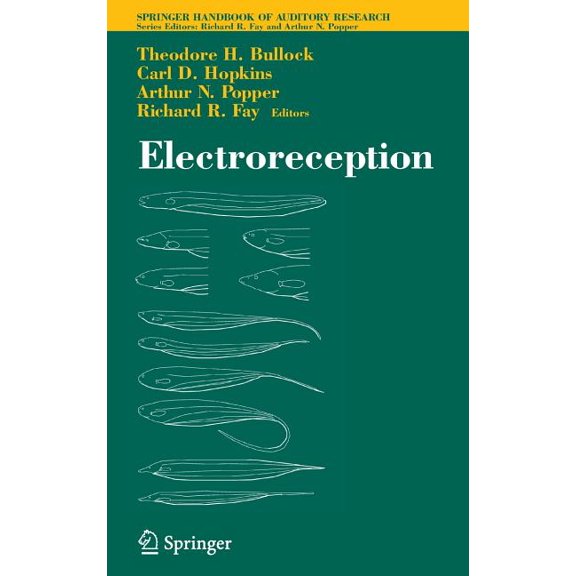 Springer Handbook of Auditory Research Electroreception, Book 21, (Hardcover)