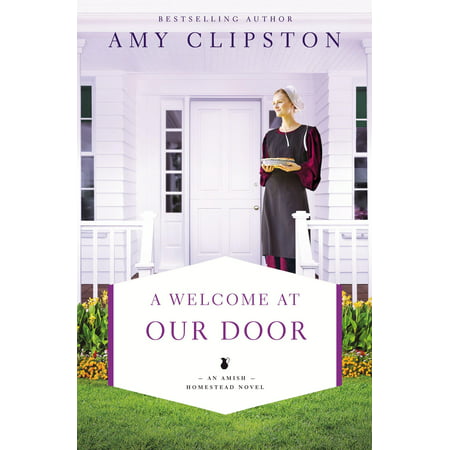 Amish Homestead Novel: A Welcome at Our Door