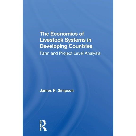 The Economics Of Livestock Systems In Developing Countries: Farm And Project Level Analysis, (Paperback)