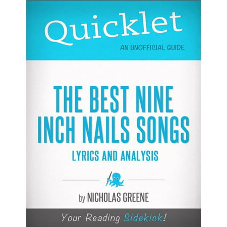 Quicklet on Best Nine Inch Nails Songs: Lyrics and Analysis -