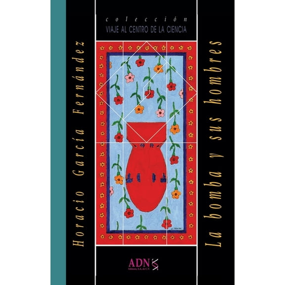La bomba y sus hombres (Paperback) by Horacio García Fernández