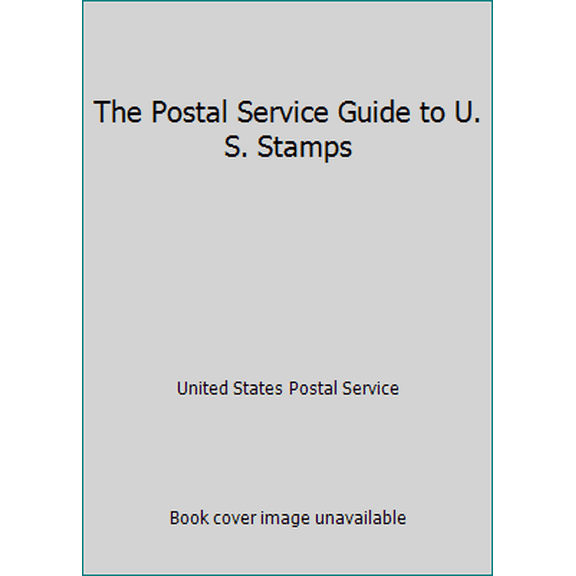 Pre-Owned The Postal Service Guide to U. S. Stamps (Paperback) 0960475648 9780960475643