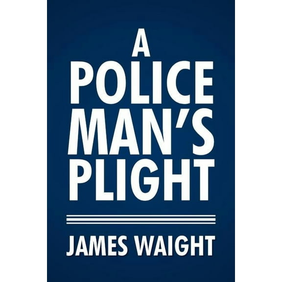 A Policeman's Plight, (Paperback)