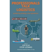 Professionals Talk Logistics: Sustaining Strategy and Operations, (Hardcover)