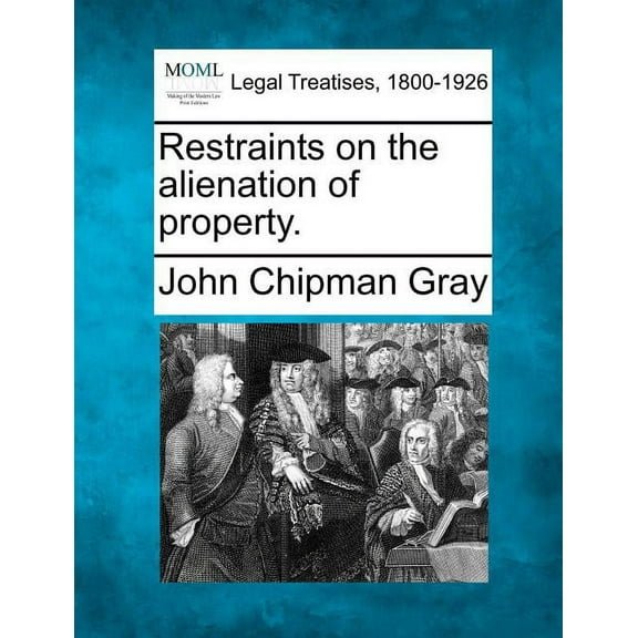 Restraints on the Alienation of Property. (Paperback)