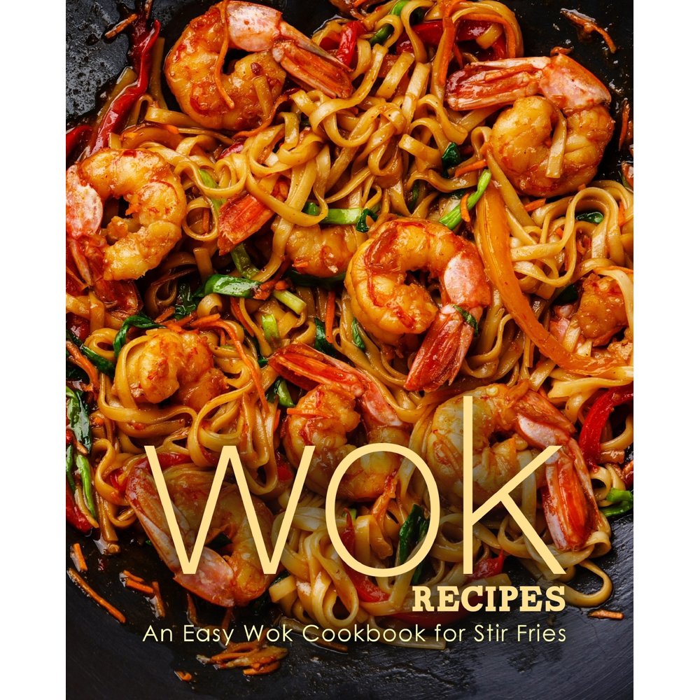Wok Recipes An Easy Wok Cookbook for Stir Fries (Paperback) Walmart
