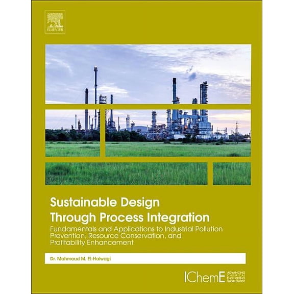 Sustainable Design Through Process Integration: Fundamentals and Applications to Industrial Pollution Prevention, Resour, (Paperback)