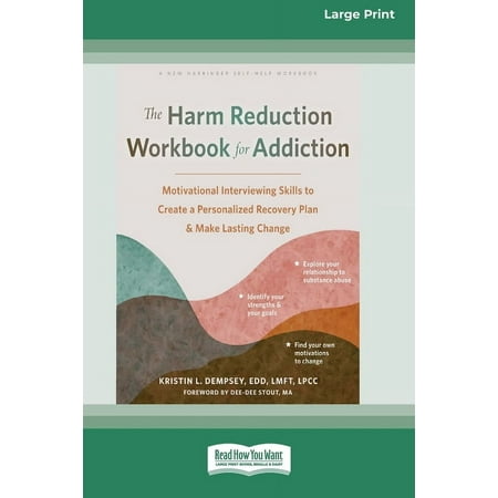 The Harm Reduction Workbook for Addiction: Motivational Interviewing Skills to Create a Personalized Recovery Plan and M (Paperback)