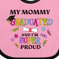 thumbnail image 4 of Inktastic My Mommy Graduated and I'm Super Proud Boys or Girls Baby Bib, 4 of 4