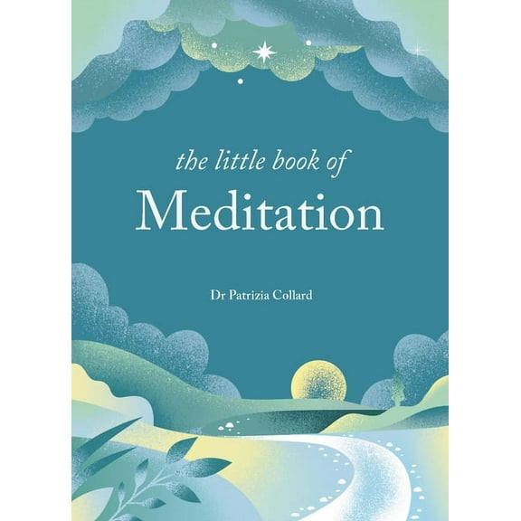 The Little Book of Meditation: 10 Minutes a Day to More Relaxation, Energy and Creativity, (Hardcover)