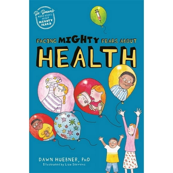 Dr. Dawn's Mini Books about Mighty Fears Facing Mighty Fears about Health, (Paperback)