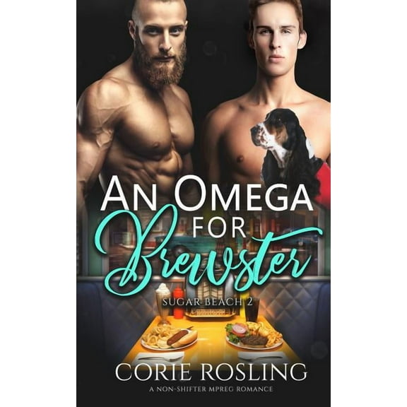 An Omega for Brewster: A Non-Shifter Mpreg Romance (Paperback) by Corie Rosling
