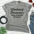 thumbnail image 2 of Weekend Forecast 100 Percent Chance Of Naps Shirt, Unisex Women's Men's Shirt, Nap Napping Tee Tired Shirt, Dark Heather Gray, Medium, 2 of 6
