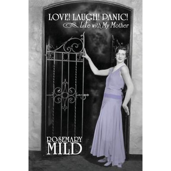 Love! Laugh! Panic! Life with My Mother Paperback