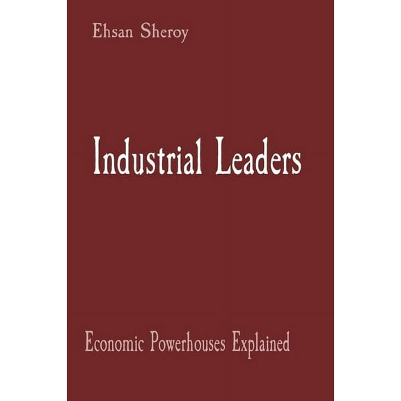 Industrial Leaders: Economic Powerhouses Explained, (Paperback)