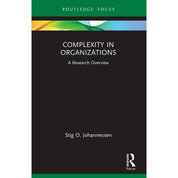 State of the Art in Business Research Complexity in Organizations: A Research Overview, (Paperback)