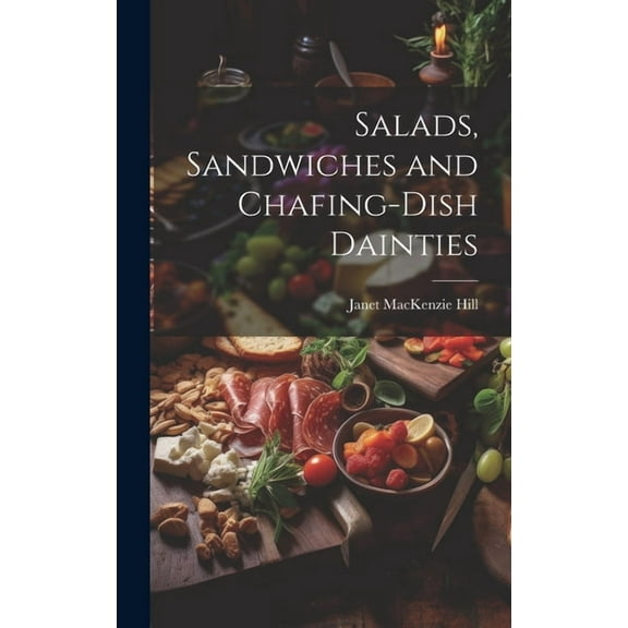 Salads, Sandwiches and Chafing-Dish Dainties (Hardcover)