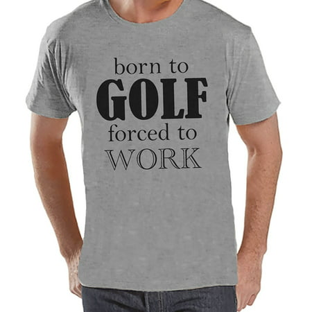 Custom Party Shop Men's Born To Golf Forced To Work Funny T-shirt - (Best Mens Golf Apparel)