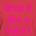 thumbnail image 3 of CafePress - Drop It Like A SQUAT T Shirt - Women's Traditional Fit Dark T-Shirt, 3 of 4