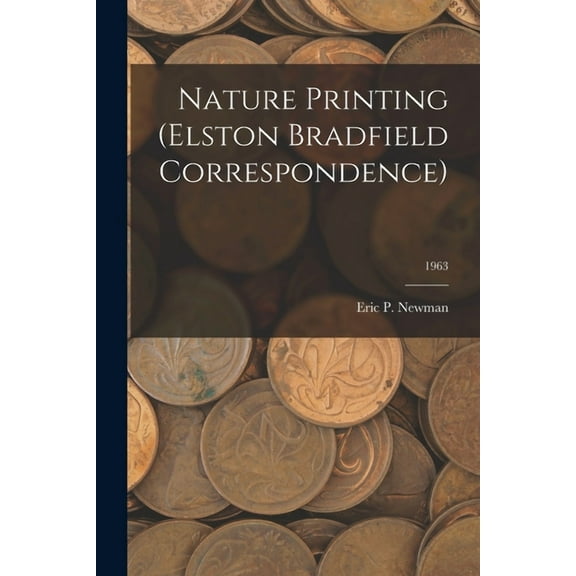 Nature Printing (Elston Bradfield Correspondence); 1963, (Paperback)