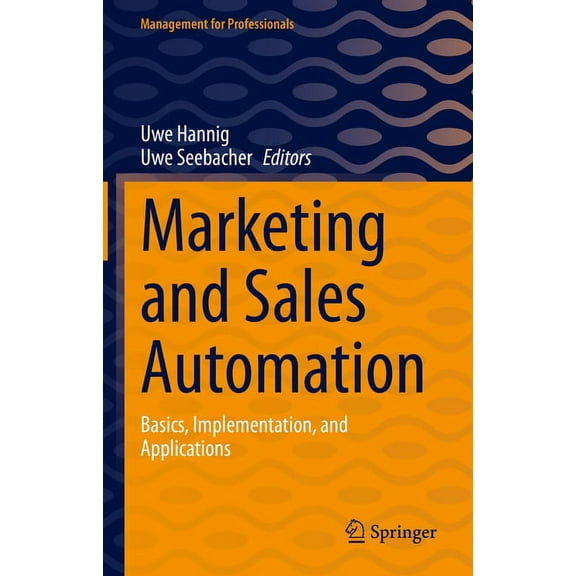 Management for Professionals Marketing and Sales Automation: Basics, Implementation, and Applications, (Hardcover)
