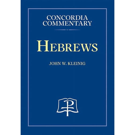 Hebrews - Concordia Commentary, (Hardcover)