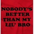 thumbnail image 2 of Nobody's Better Than My Lil Bro Cute Toddler Boy Girl T Shirt Infant Toddler Brisco Brands 12M, 2 of 6