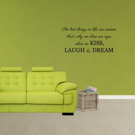 Wall Decal Quote The Best Things In Life Are Unseen That's Why We Close Our Eyes When We Kiss Laugh & Dream Home Bedroom Art