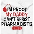 thumbnail image 2 of Proof Daddy Cant Resist Pharmacists Romper Boys or Girls Infant Baby Brisco Brands 12M, 2 of 6