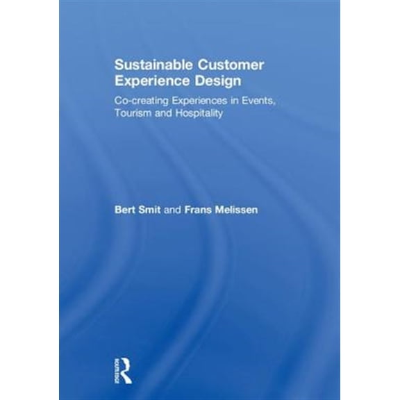 Pre-Owned Sustainable Customer Experience Design: Co-creating Experiences in Events, Tourism and Hospitality, (Paperback)