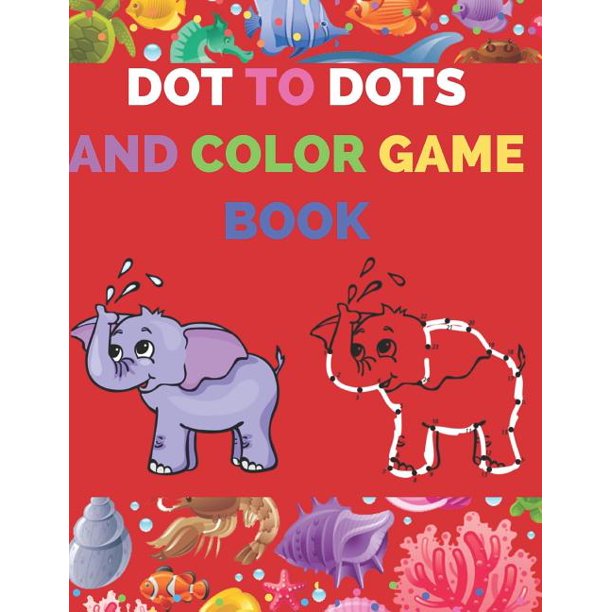 Dot To Dots And Color Game Book A Cute Animal Theme Connect The Dots Numbers And