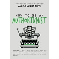How to Be an Authortunist, (Paperback)