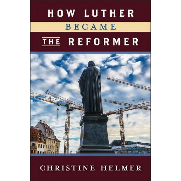 How Luther Became the Reformer (Paperback)