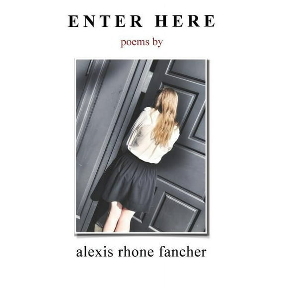 Enter Here: poems, (Paperback)