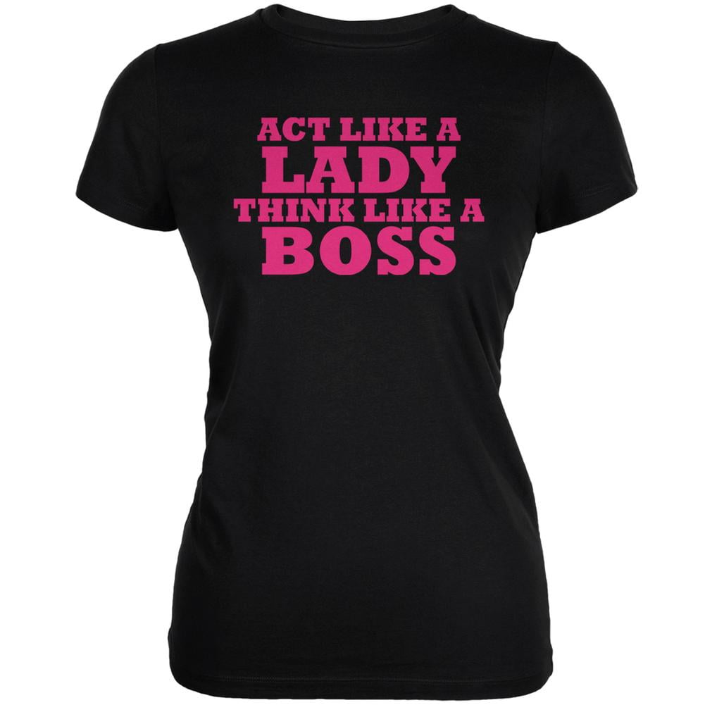 act like a lady think like a boss shirt
