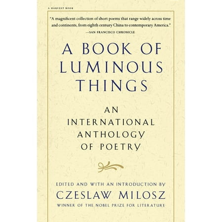 A Book of Luminous Things : An International Anthology of Poetry