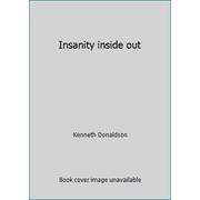 Insanity inside out [Hardcover - Used]
