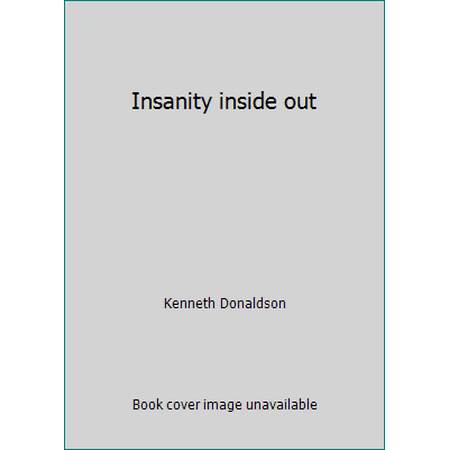 Insanity inside out [Hardcover - Used]