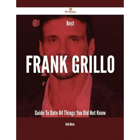 Best Frank Grillo Guide To Date - 84 Things You Did Not Know - (Best Things Jfk Did)