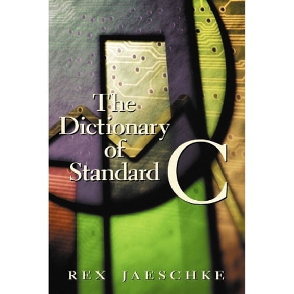 Pre-Owned The Dictionary of Standard C (Paperback) 0130906204 9780130906205