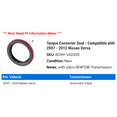 thumbnail image 2 of Torque Converter Seal - Compatible with 2007 - 2012 Nissan Versa 2008 2009 2010 2011, 2 of 2