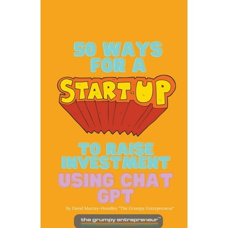 50 Ways For A Start Up to Raise Investment Using Chat GPT (Paperback)