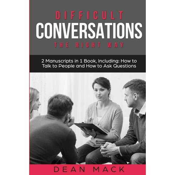 Social Skills Difficult Conversations: The Right Way - Bundle - The Only 2 Books You Need to Master Though Conversations, Difficult Pe, Book 10, (Paperback)