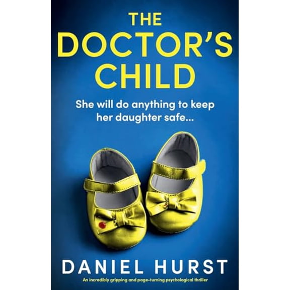 Pre-Owned The Doctor's Child: An incredibly gripping and page-turning psychological thriller (Paperback) 1835256058 9781835256053