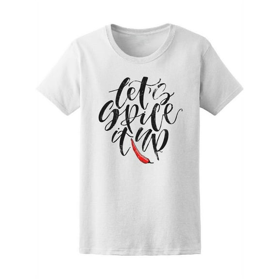 Let's Spice It Up Mexican Pepper T-Shirt Women -Image by Shutterstock, Female Small