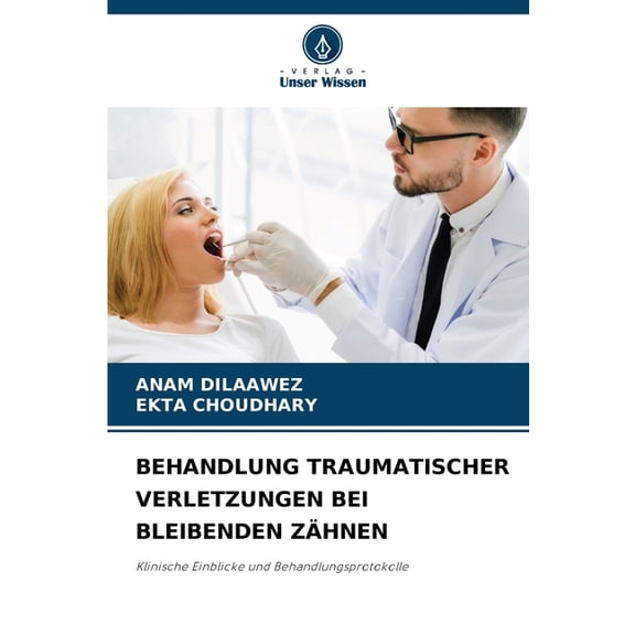 Behandlung Traumatischer Verletzungen Bei Bleibenden Zähnen, (Paperback)
