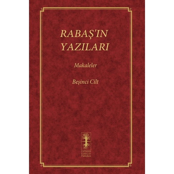 Rabaş RabaŞ'in Yazilari - Makaleler: Beşinci Cilt, Book 5, (Paperback)