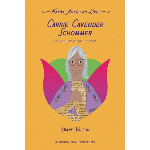 Native American Lives Carrie Cavender Schommer: Dakota Language Teacher, (Paperback)